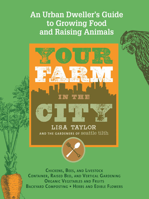 Title details for Your Farm in the City by The Gardeners of Seattle Tilth - Wait list